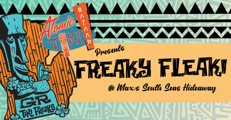 Tiki Fleaki (Sun. May 24, 2026) Max’s South Seas Hideaway, Grand Rapids